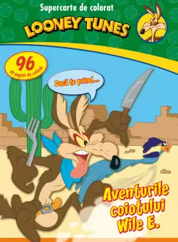 Looney Tunes. Aventurile coiotului Wile E. Supercarte de colorat
