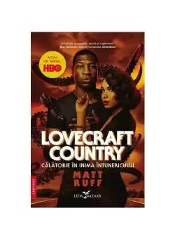 Lovecraft Country. Calatorie in inima intunericului