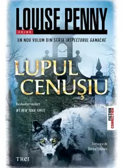Lupul cenusiu - Louise Penny