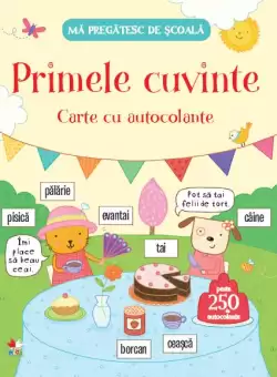 Ma pregatesc de scoala. Primele cuvinte. Carte de autocolante