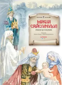 Magia Craciunului. Poezii si colinde