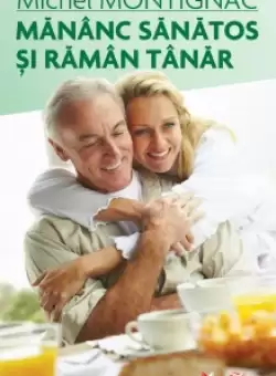 Mananc sanatos si raman tanar