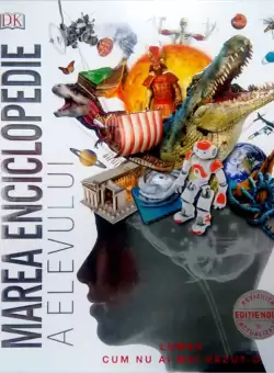 Marea enciclopedie a elevului. Lumea asa cum nu ai mai vazut-o