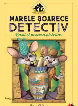 Marele soarece detectiv. Basil si pestera pisicilor - Campion la citit (nivelul 6)