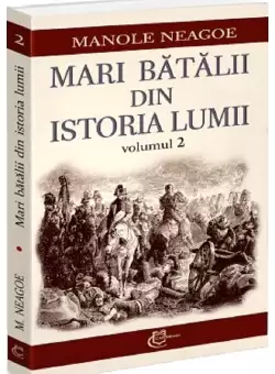 Mari batalii din istoria lumii, Vol.2