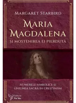 Maria Magdalena si mostenirea ei pierduta