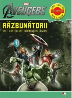 Marvel. Avengers. Razbunatorii. Uniti contra unei amenintari comune