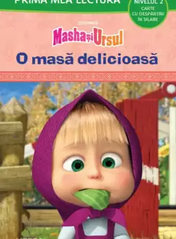 Masha si Ursul. O masa delicioasa (Nivelul 2 Carte cu despartiri in silabe)
