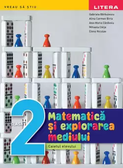 Matematica si explorarea mediului. Caietul elevului. Clasa a II-a