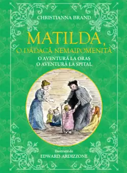 Matilda, o dadaca nemaipomenita. O aventura la oras, o aventura la spital
