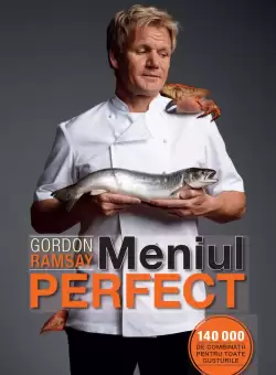 Meniul perfect. 140 000 de combinatii pentru toate gusturile