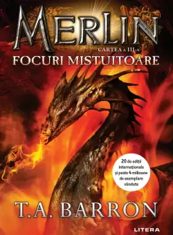 Merlin. Focuri mistuitoare. Cartea a III-a