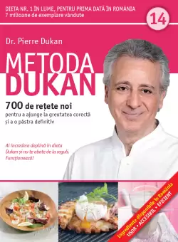 Metoda Dukan. 700 de retete noi pentru a ajunge la greutatea corecta si a o pastra definitiv (vol. 14)