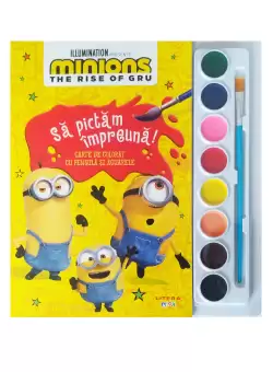 Minions. The Rise of Gru. Sa pictam impreuna! Carte de colorat cu pensula si acuarele