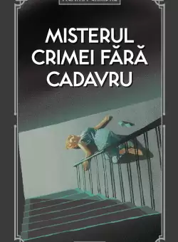 Misterul crimei fara cadavru (vol. 28)