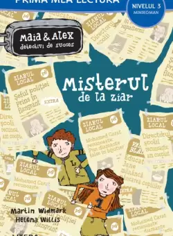Misterul de la ziar. Maia si Alex, detectivi de succes (Nivelul 3 Miniroman)