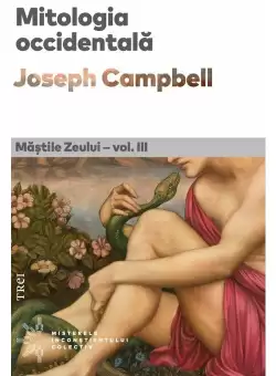 Mitologia occidentala. Mastile Zeului - vol. III