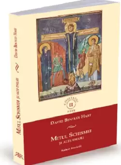 Mitul Schismei si alte eseuri  | David Bentley Hart