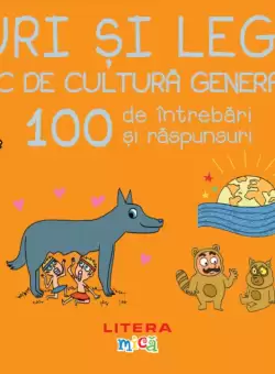 Mituri si legende. Joc de cultura generala. 100 de intrebari si raspunsuri