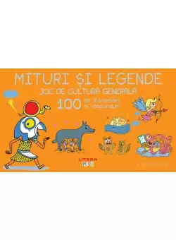 Mituri si legende. Joc de cultura generala. 100 de intrebari si raspunsuri