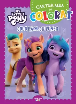 My Little Pony. Cartea mea de colorat. Coloram cu poneii