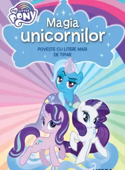 My Little Pony. Magia unicornilor. Poveste cu litere mari de tipar (Nivelul 1)