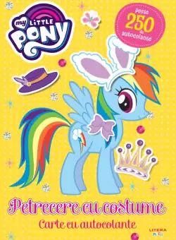 My Little Pony. Petrecere cu costume. Carte cu autocolante
