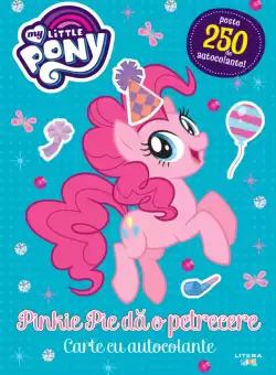 My Little Pony. Pinkie Pie da o petrecere. Carte cu autocolante