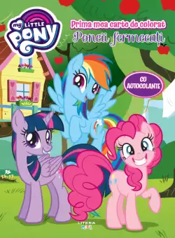 My Little Pony. Poneii fermecati. Prima mea carte de colorat