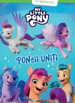 My Little Pony. Poneii uniti. Poveste cu majuscule (Nivelul 2)