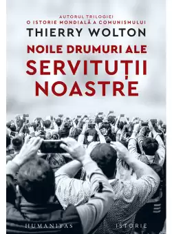 Noile drumuri ale servitutii noastre