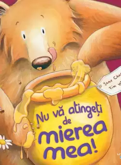 Nu va atingeti de mierea mea!