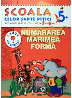 Numararea. Marimea. Forma. Scoala celor sapte pitici 5+