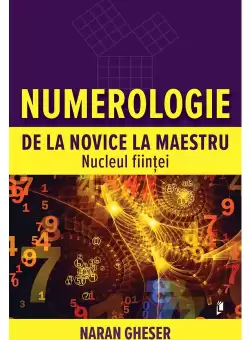 Numerologie de la novice la maestru. Nucleul fiintei