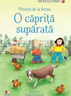 O caprita suparata. Povesti de la ferma. Invat sa citesc (nivelul 1)