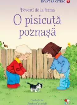O pisicuta poznasa. Povesti de la ferma. Invat sa citesc (nivelul 1)