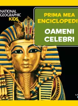 Oameni celebri. Volumul 20. Prima mea enciclopedie National Geographic