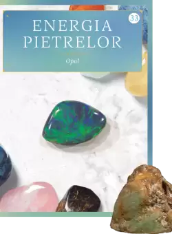 Opal. Volumul 33. Energia pietrelor