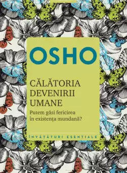 Osho. Calatoria devenirii umane