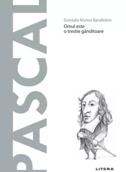 Pascal. Volumul 31. Descopera Filosofia