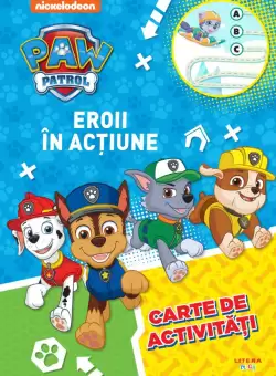 Patrula Catelusilor. Eroii in actiune. Carte de activitati