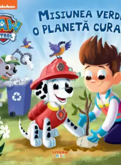 Patrula Catelusilor. Misiunea verde: o planeta curata