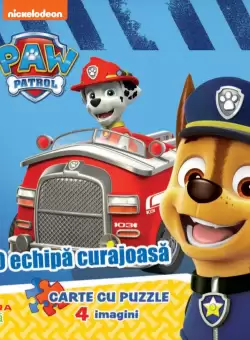 Patrula Catelusilor. O echipa curajoasa. Carte cu puzzle