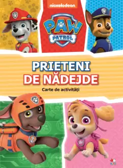 Patrula Catelusilor. Prieteni de nadejde. Carte de activitati