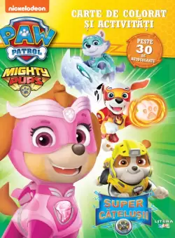 Patrula Catelusilor. Supercatelusii. Carte de colorat si activitati