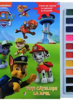 Patrula Catelusilor. Toti catelusii la apel. Carte de colorat cu pensula si acuarele