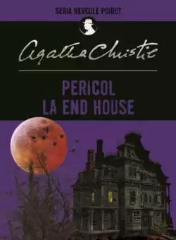 Pericol la End House