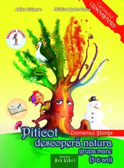Piticot descopera natura. Grupa mare | Adina Grigore, Cristina Ipate-Toma
