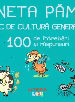 Planeta Pamant. Joc de cultura generala. 100 de intrebari si raspunsuri
