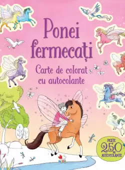 Ponei fermecati. Carte de colorat cu autocolante